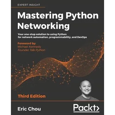 Mastering Python Networking | Eric Chou
