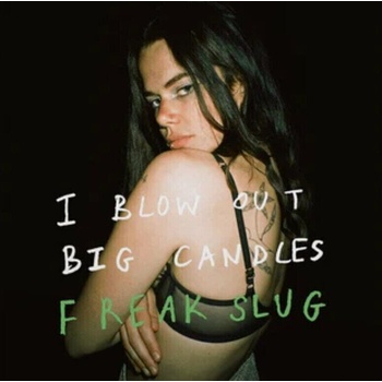 Freak Slug - I Blow Out Big Candles (LP) (0198704199202)