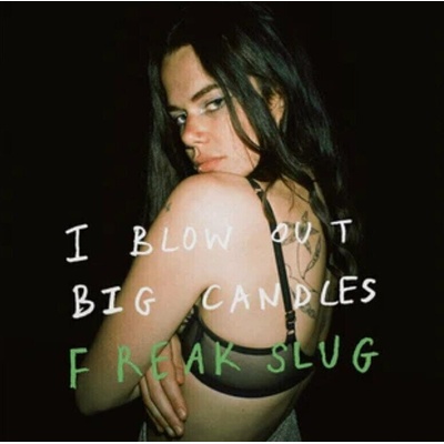 Freak Slug - I Blow Out Big Candles (LP) (0198704199202)
