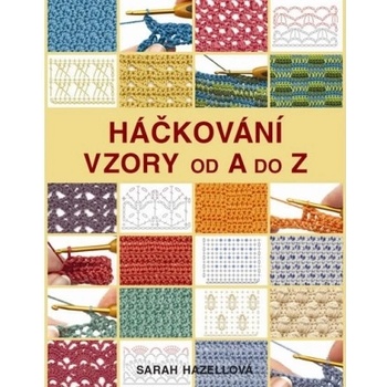 Háčkování Vzory od A do Z - Sarah Hazellová