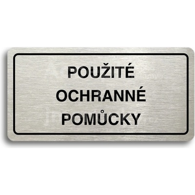 ACCEPT Piktogram POUŽITÉ OCHRANNÉ POMŮCKY - stříbrná tabulka - černý tisk