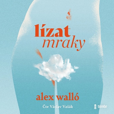 Lízat mraky - Alex Walló - čte Václav Vašák