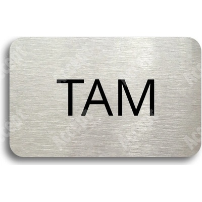 ACCEPT Tabulka SEM - TAM - typ 22 (80 x 50 mm) - stříbrná tabulka - černý tisk bez rámečku