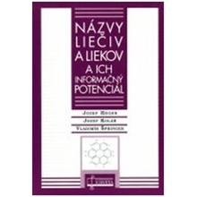 Názvy liečiv a liekov a ich informačný potenciál - Jozef Heger, Jozef Kolář
