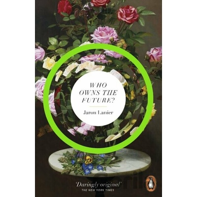 Who Owns The Future? - Jaron Lanier - k