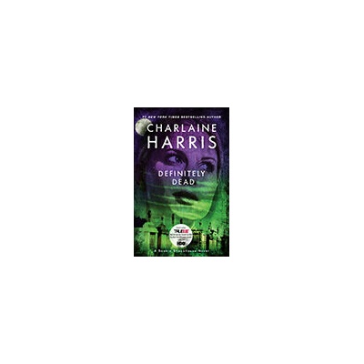 Definitely Dead - Charlaine Harris