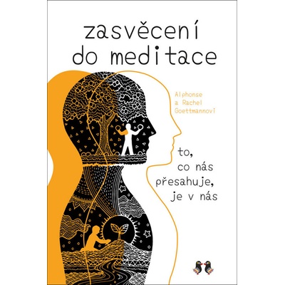 Zasvěcení do meditace - Rachel Goettmannová; Alphonse Goettmann