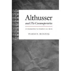 Althusser and His Contemporaries | Warren Montag (2013)