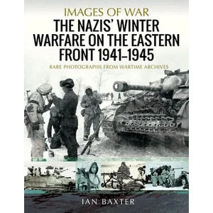 Nazis' Winter Warfare on the Eastern Front 1941-1945 | IAN BAXTER (ISBN: 9781526768070)