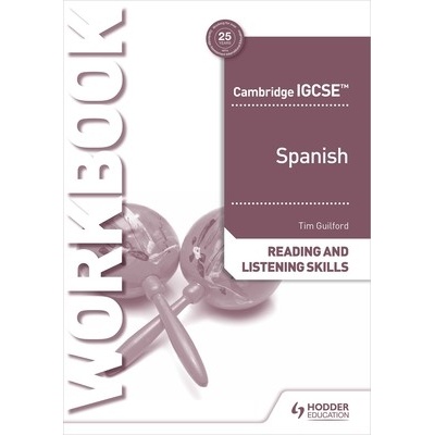 Cambridge IGCSE TM Spanish Reading and Listening Skills Workbook