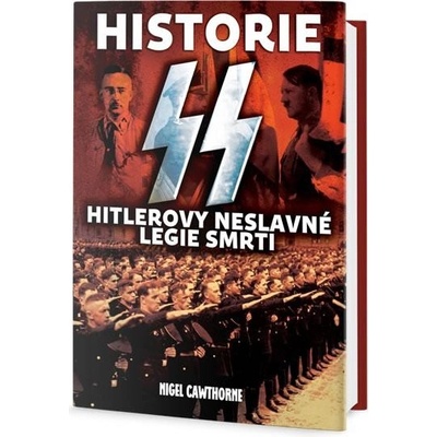 Historie SS Hitlerovy neslavné legie smrti