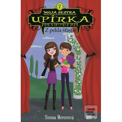 Moja sestra upírka 7 - Z pekla šťastie Sienna Mercerová SK
