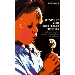 Growing Up With Bach Flower Remedies | Judy Howard (2004)