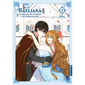 Raeliana - Warum sie die Verlobte des Dukes wurde 03 (ISBN: 9783963589881)