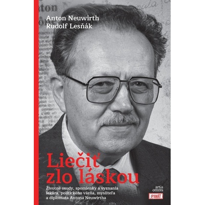 Liečiť zlo láskou - Anton Neuwirth, Rudolf Lesňák