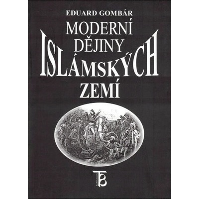 Moderní dějiny islámských zemí - Gombár Eduard
