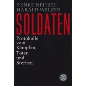 Soldaten | Sönke Neitzel, Harald Welzer (2012)