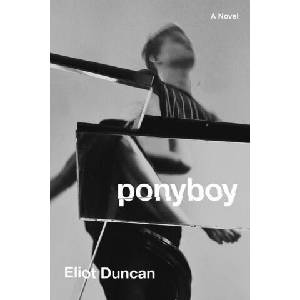 Ponyboy - A Novel | ELIOT DUNCAN (2023)