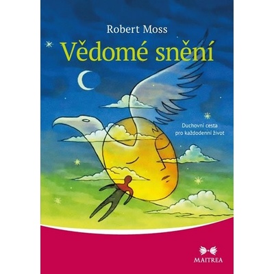 Vědomé snění - Duchovní cesta pro každodenní život