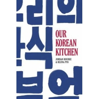 Image 1 of Our Korean Kitchen | Jordan Bourke, Rejina Pyo