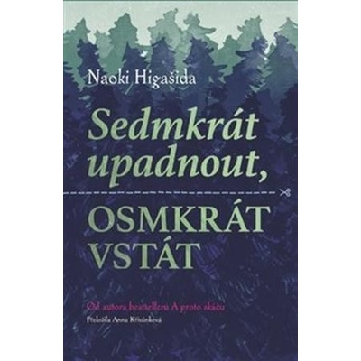 Sedmkrát upadnout, osmkrát vstát - Naoki Higašida