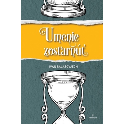 Umenie zostarnúť