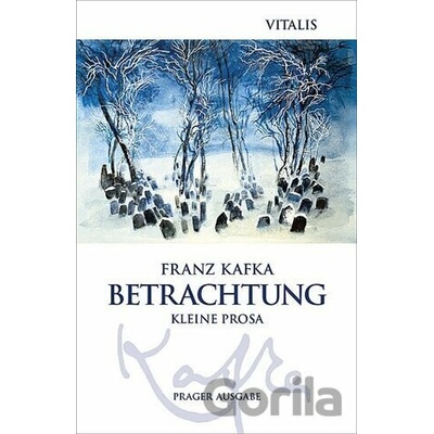 Betrachtung - Franz Kafka