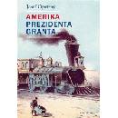 Knihy Amerika prezidenta Granta - Josef Opatrný