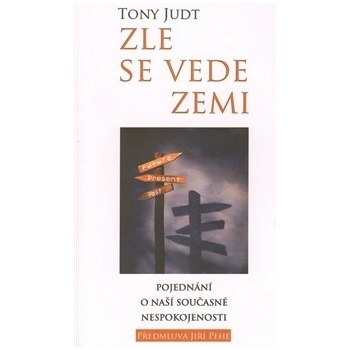 Tony Judt: Zle se vede zemi