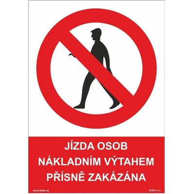 DUKO JÍZDA OSOB NÁKLADNÍM VÝTAHEM PŘÍSNĚ ZAKÁZÁNA Formát: 210 x 297 mm, Materiál: plast 1 mm, samolepící vinylová fólie
