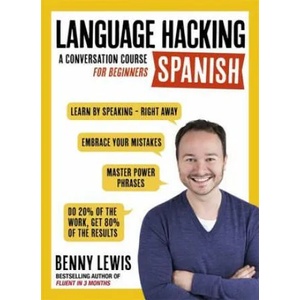 LANGUAGE HACKING SPANISH (Learn How to Speak Spanish - Right Away) | Benny Lewis (2016)