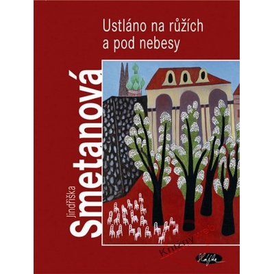 Ustláno na růžích a pod nebesy - Jindřiška Smetanová