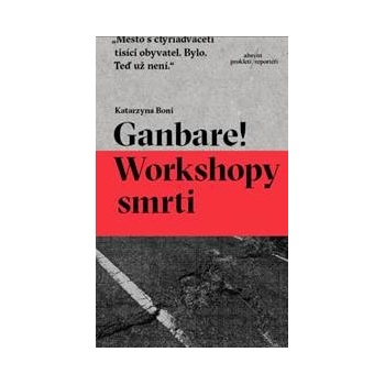 Ganbare! Workshopy smrti
