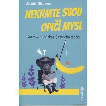 Nekrmte svou opičí mysl - Jennifer Shannonová