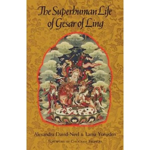 Superhuman Life of Gesar of Ling | Alexandra David-Neel, Lama Yongden, Violet Sydney (ISBN: 9781570626227)