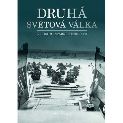 Druhá světová válka v dokumentární fotografii - David Boyle