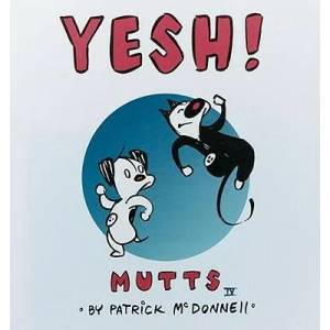 Yesh! : Mutts IV | Patrick McDonnell (ISBN: 9780836282863)