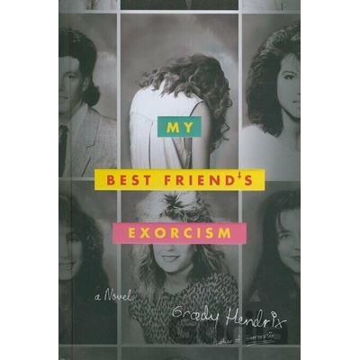 My Best Friend's Exorcism - Grady Hendrix