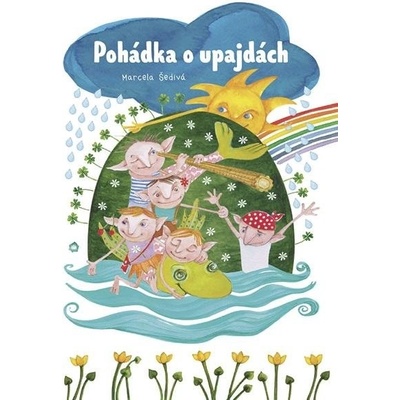 Pohádka o upajdách - Šedivá Marcela