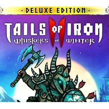 Tails of Iron 2: Whiskers of Winter (Deluxe Edition)