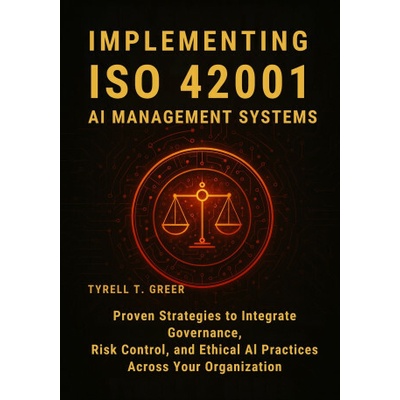 Implementing ISO 42001 AI Management Systems (Tyrell T. Greer)(Brožovaná)