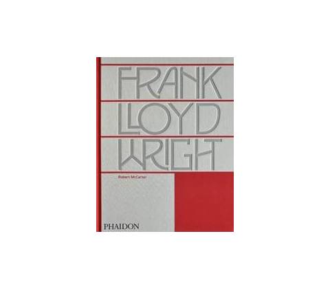 Frank Lloyd Wright - Robert McCarter