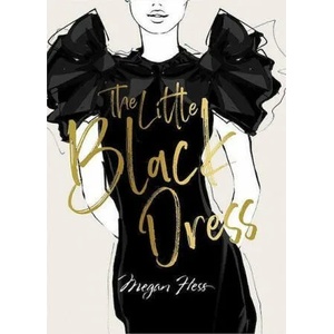 Megan Hess: The Little Black Dress | Megan Hess (ISBN: 9781743797358)