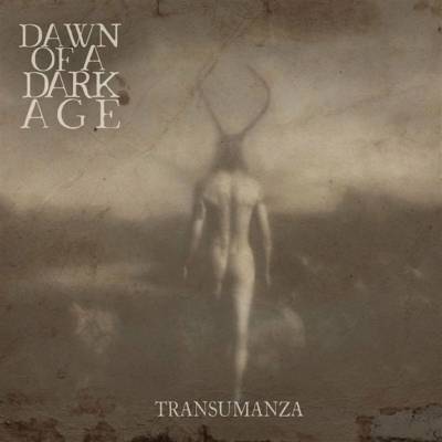 Dawn Of A Dark Age - Transumanza (Limited Edition) LP