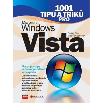 1001 tip? a trik? pro Microsoft Windows Vista + CD - Ond?ej Bitto; Vladislav Jane?ek