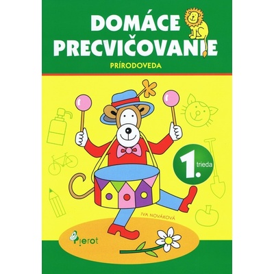 Domáce precvičovanie Prírodoveda 1.ročník Iva Nováková