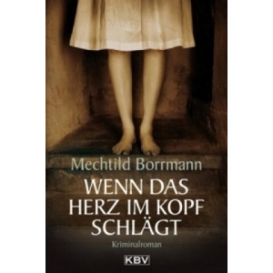 Wenn das Herz im Kopf schlägt | Mechtild Borrmann (2006)