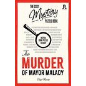 The Cosy Mystery Puzzle Book: The Murder of Mayor Malady: Over 90 Crime Puzzles to Solve! | Richardson Puzzles and Games (ISBN: 9781913602383)