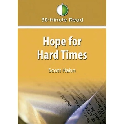 Hope for Hard Times | Scott Hahn