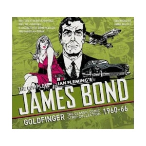 Complete James Bond: Goldfinger - The Classic Comic Strip Collection 1960-66 | Ian Fleming (2017)